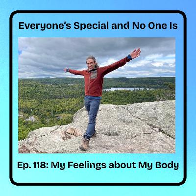Ep. 118: My Feelings about My Body