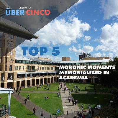 Top 5 Moronic Moments Memorialized in Academia