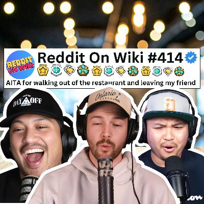 #414: I LEFT My Friend At A Restaurant... AITA? #414: I LEFT My Friend At A Restaurant... AITA?