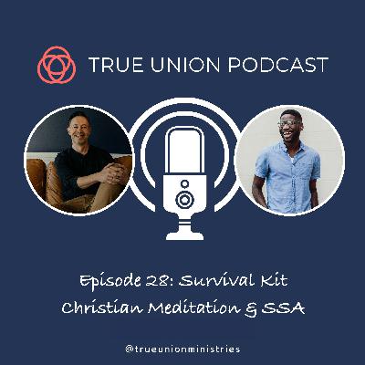 #28. Survival Kit: Christian Meditation & SSA #28. Survival Kit: Christian Meditation & SSA