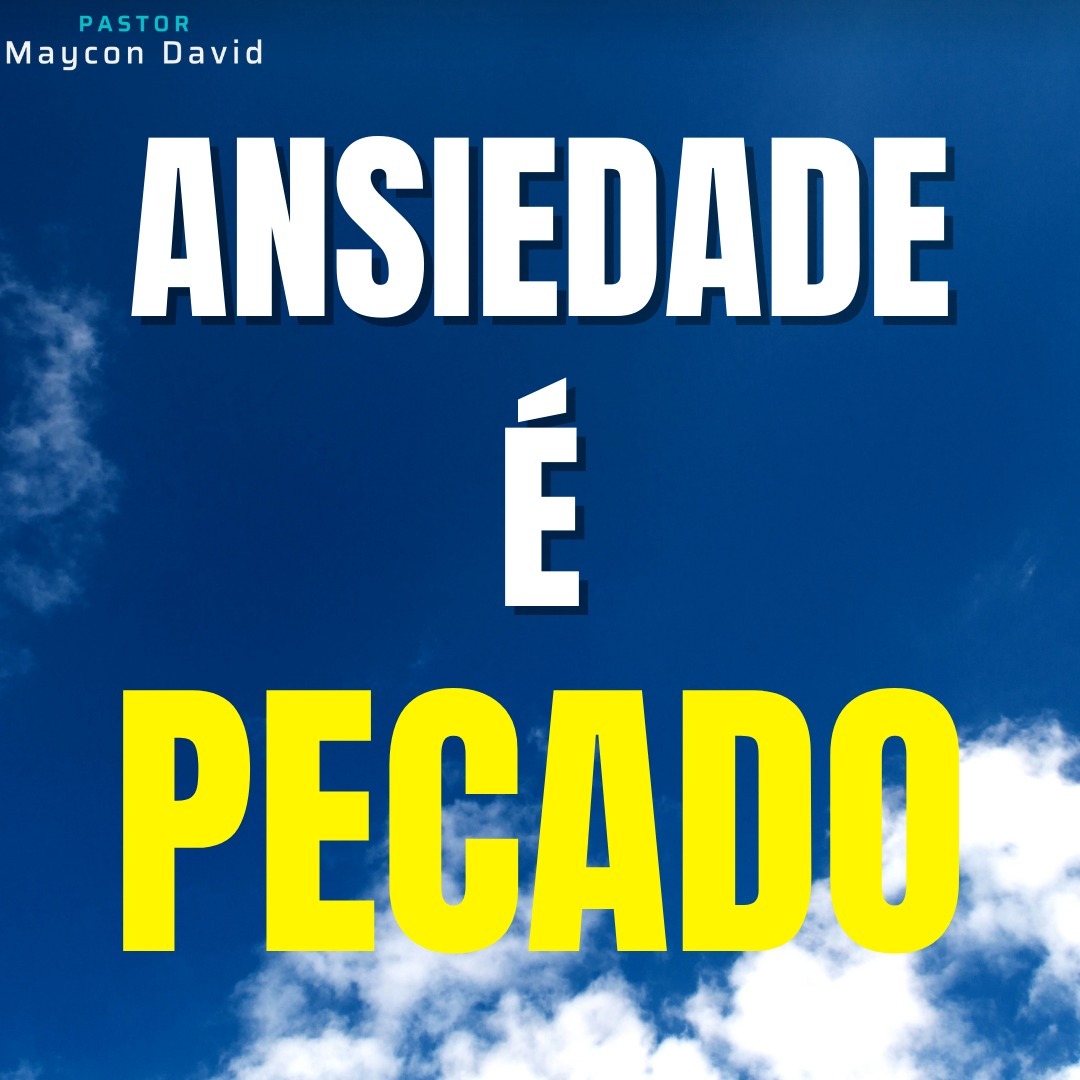 ANSIEDADE É PECADO