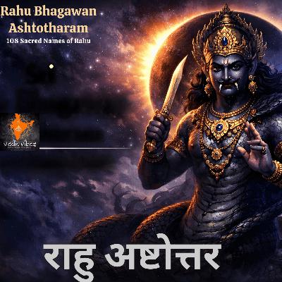 Rahu Graha Ashtotharam | 108 Names of Rahu Deva | राहु शांति भय निवारण