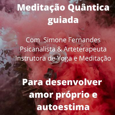 Meditação Quântica guiada Autoestima e Amor próprio