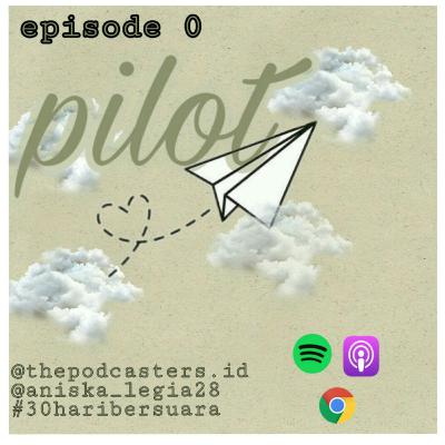 Episode0 Pilot |#30haribersuara