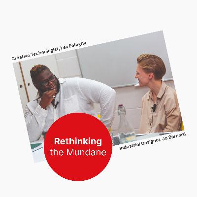 Rethinking the Mundane - Ep.01
