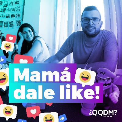 QQDM#1 - Mamá dale like!