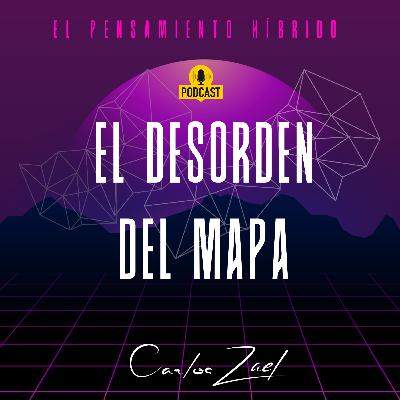El Desorden del Mapa El Desorden del Mapa