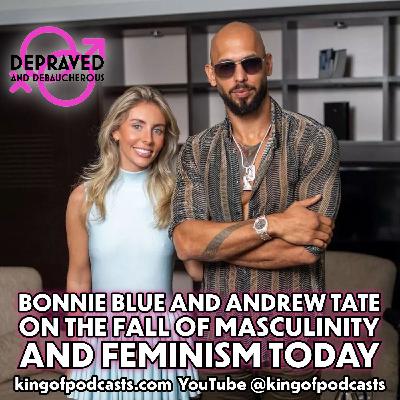 Bonnie Blue and Andrew Tate on The Fall of Masculinity and Feminism Today