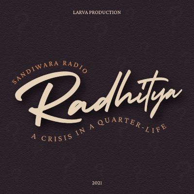 Sandiwara Radio Radhitya: a Crisis in a Quarter-life - Episode 3