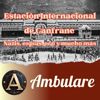 Estación Internacional de Canfranc : Nazis, espías, oro y mucho más - T1xE07 Estación Internacional de Canfranc : Nazis, espías, oro y mucho más - T1xE07