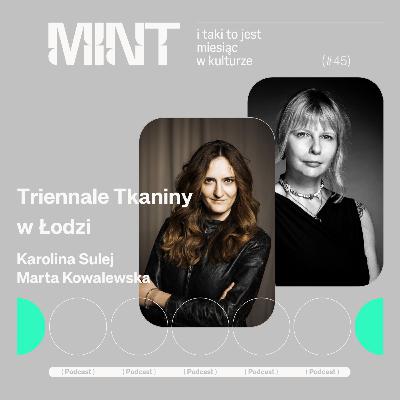 Triennale Tkaniny w Łodzi. Rozmowa Karoliny Sulej z Martą Kowalewską