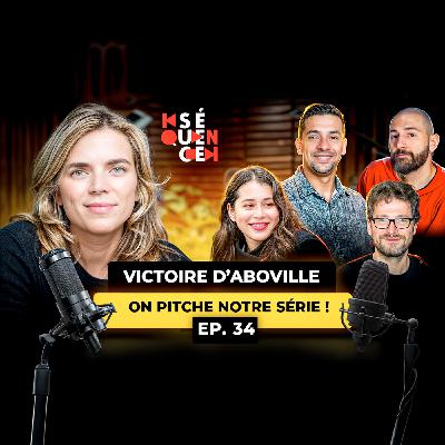 SÉQUENCE 34 – ON PITCHE À DES PRODS : QUE VA PENSER VICTOIRE D'ABOVILLE ?