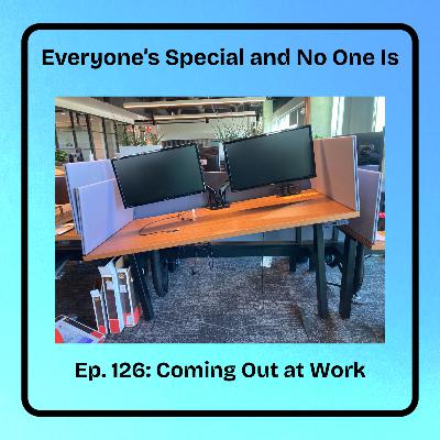 Ep. 126: Coming Out at Work