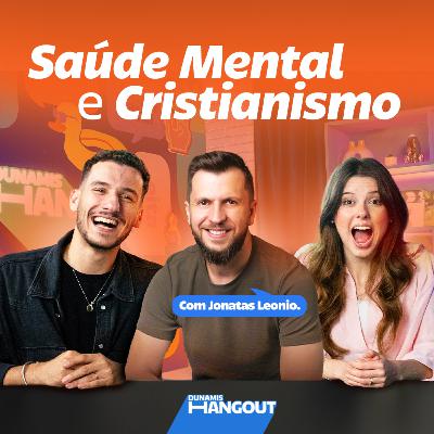 Saúde Mental e Cristianismo | EP. 109.