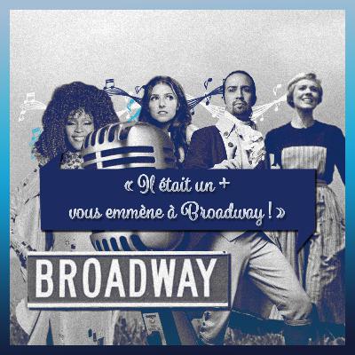 Épisode 02 - Il était un + vous emmène à Broadway