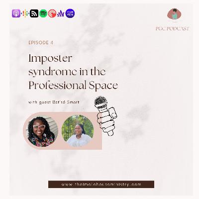 S2E4 | Imposter syndrome in the Professional Space