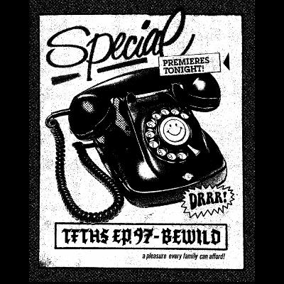 Ep.97 Bewild Brother