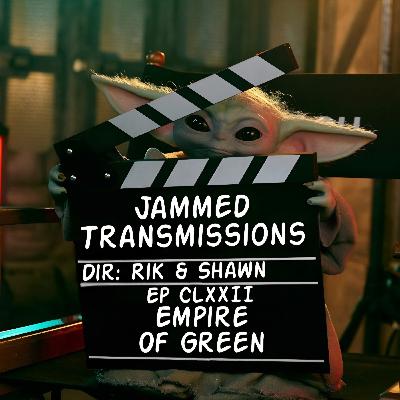 Episode CLXXII - Empire of Green