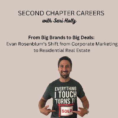 Quitting Corporate: Evan Rosenblum's Journey from Corporate Marketing to Real Estate