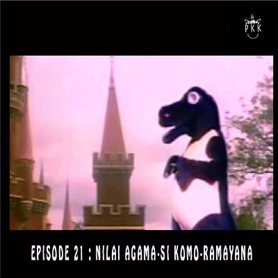 Episode 21 : Nilai Agama-Si Komo-Ramayana Episode 21 : Nilai Agama-Si Komo-Ramayana