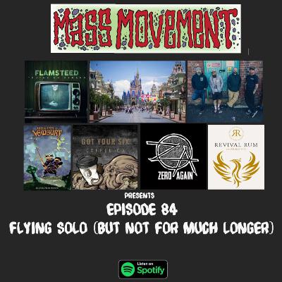 Episode 84:Flying Solo (But Not For Much Longer)