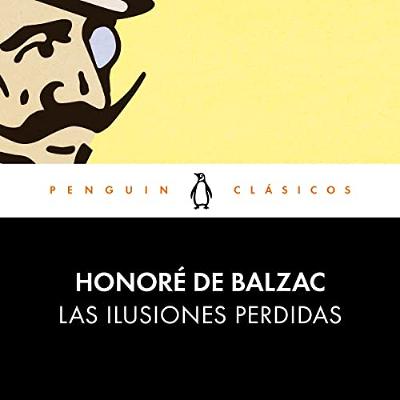 Las ilusiones perdidas [The Lost Illusions] (Audiolibro) | Prueba Gratis