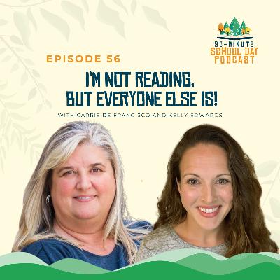 Ep. 56 - I'm Not Reading, But Everyone Else Is with Carrie De Francisco