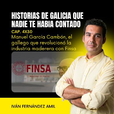 Manuel García Cambón, el gallego que revolucionó la industria maderera con su sueño: Finsa