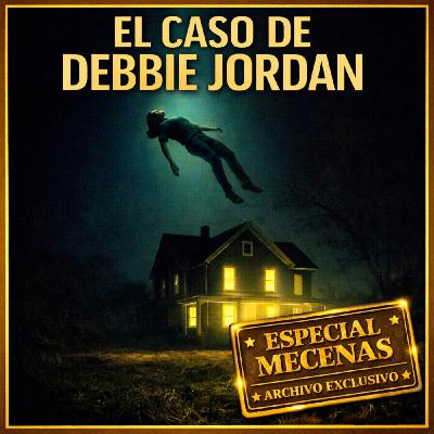 DEBBIE JORDAN – abducción: el misterio del tiempo perdido - Episodio exclusivo para mecenas
