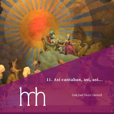 11. Así cantaban, así, así... 11. Así cantaban, así, así...