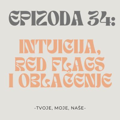 Ep.34 - Intuicija ili zdravi razum, red flags i šta muški ne bi trebali nositi Ep.34 - Intuicija ili zdravi razum, red flags i šta muški ne bi trebali nositi