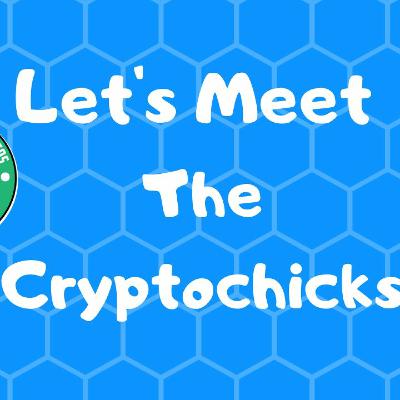 Let’s Meet The CryptoChicks
