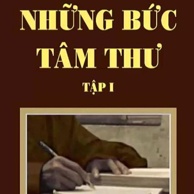 Những Bức Tâm Thư (Tập 1) - Thích Thông Lạc - Tu Viện Chơn Như