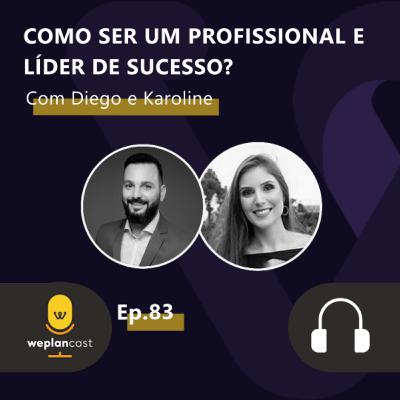 WeplanCast #83 - Como ser um profissional e líder de sucesso?