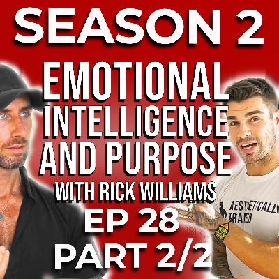Episode 28 - Emotional Intelligence and Purpose With Rick William Part2/2 /// ATTP Episode 28 - Emotional Intelligence and Purpose With Rick William Part2/2 /// ATTP
