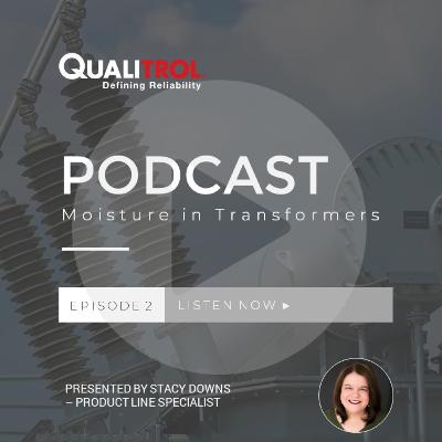 Qualitrol Episode 2: How to Remove Moisture in Transformers Qualitrol Episode 2: How to Remove Moisture in Transformers