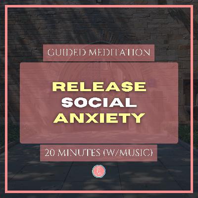release social anxiety at university | 20min mindfulness meditation for university students (with music)