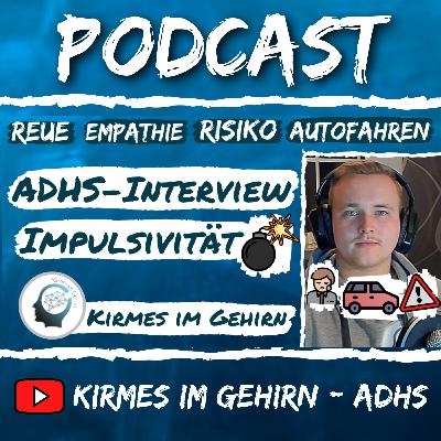 ADHS-Interview mit einem Betroffenen (Impulsivität: Reue & Risiko) #8 - Kirmes im Gehirn - ADHS