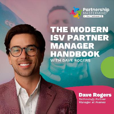The Modern ISV Partner Manager Handbook with Dave Rogers