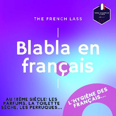 Blabla en français #2 - Comment les Français se lavaient-ils avant...? Blabla en français #2 - Comment les Français se lavaient-ils avant...?