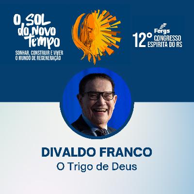 Palestra com Divaldo Pereira Franco | O Trigo de Deus