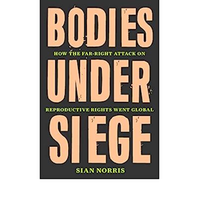 028 Siân Norris: Bodies Under Siege