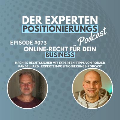 #073 - 🔒 Online-Recht für dein Business: Mach es rechtssicher mit Experten-Tipps von Ronald Kandelhard | Experten-Positionierungs-Podcast 🌐