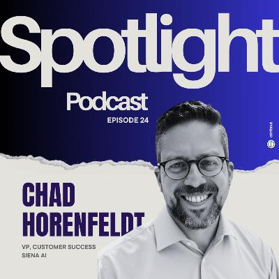 Ep 24: How to Be a Strategic CSM: Chad Horenfeldt’s 3C Framework to Uplevel Every Customer Conversation