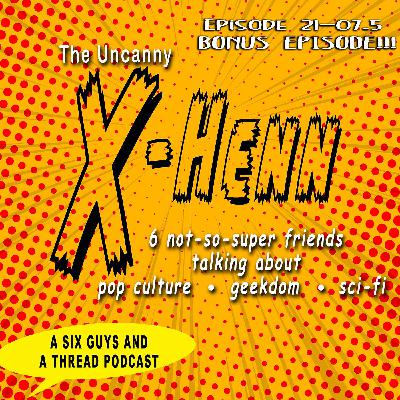 Episode 21-07.5: BONUS EPISODE!!!! Episode 21-07.5: BONUS EPISODE!!!!