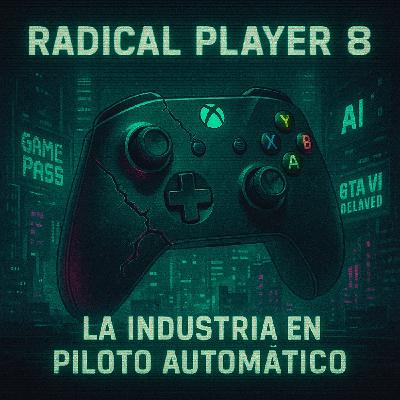 Radical Player 8: La industria en piloto automático Radical Player 8: La industria en piloto automático
