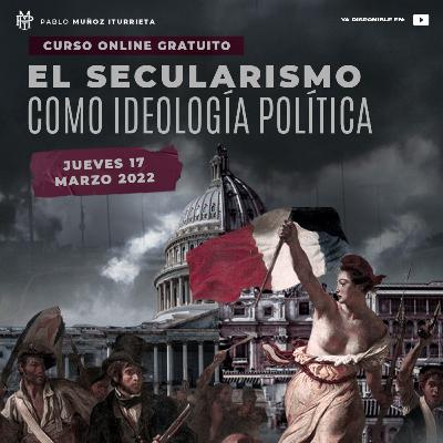 0166 - El secularismo como ideología política 0166 - El secularismo como ideología política