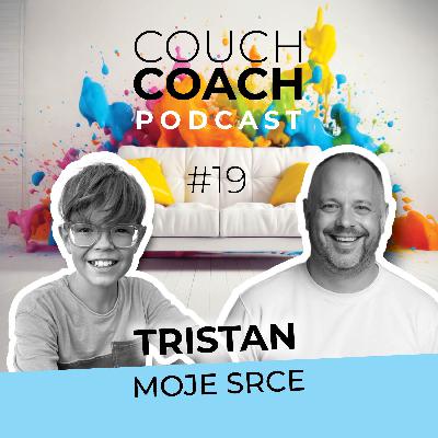 Moje srce (Tristan Karol Žitnik Strle) - COUCHCOACH PODCAST EP#19