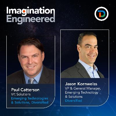 Why Emerging Technology Should Be About Business Goals and Not the Technology with Jason Kornweiss & Paul Catterson of Diversified