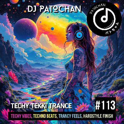 Techy Tekki Trance and Techno Episode 113 Techy Tekki Trance and Techno Episode 113